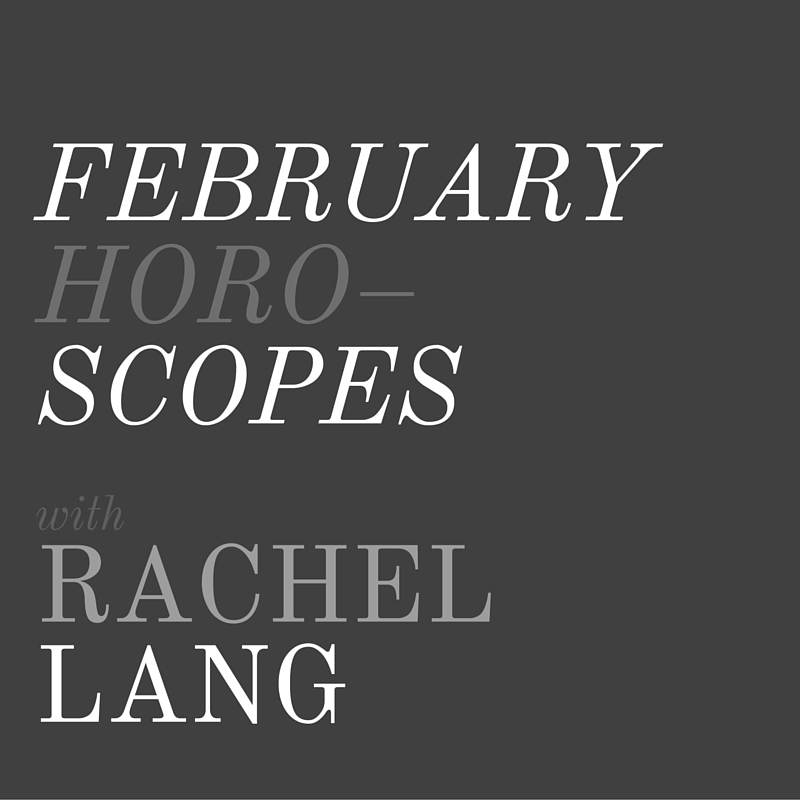 February Horoscopes + Rachel Lang, LVBX Magazine