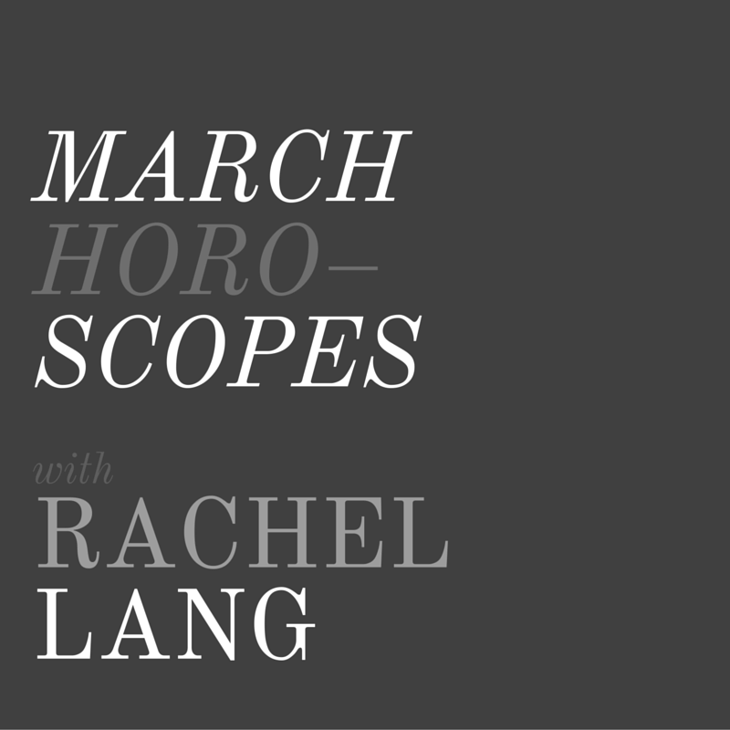 March Horoscopes + Rachel Lang, LVBX Magazine