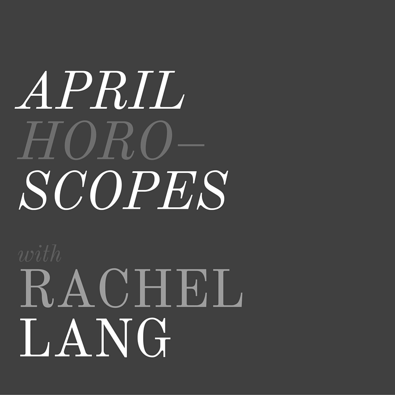 April Horoscopes + Rachel Lang, LVBX Magazine