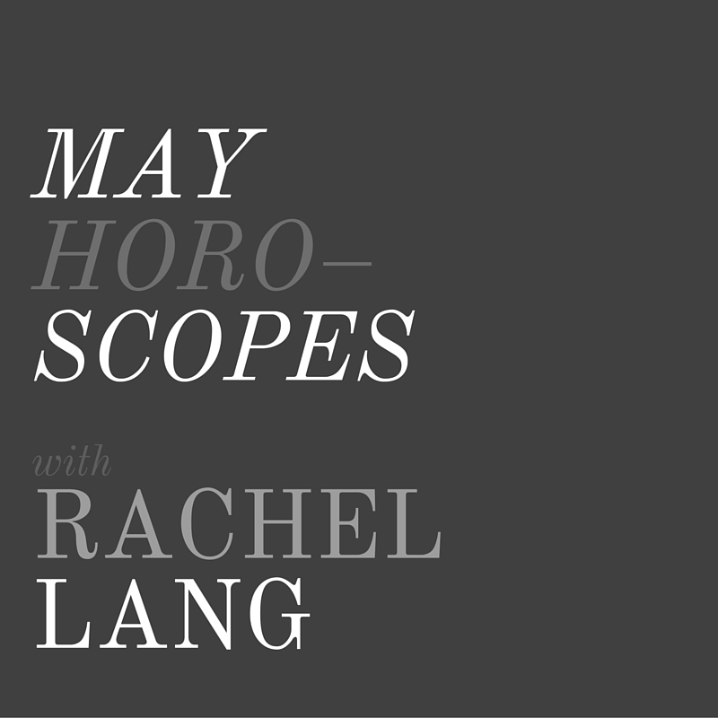 May Horoscopes + Rachel Lang, LVBX Magazine